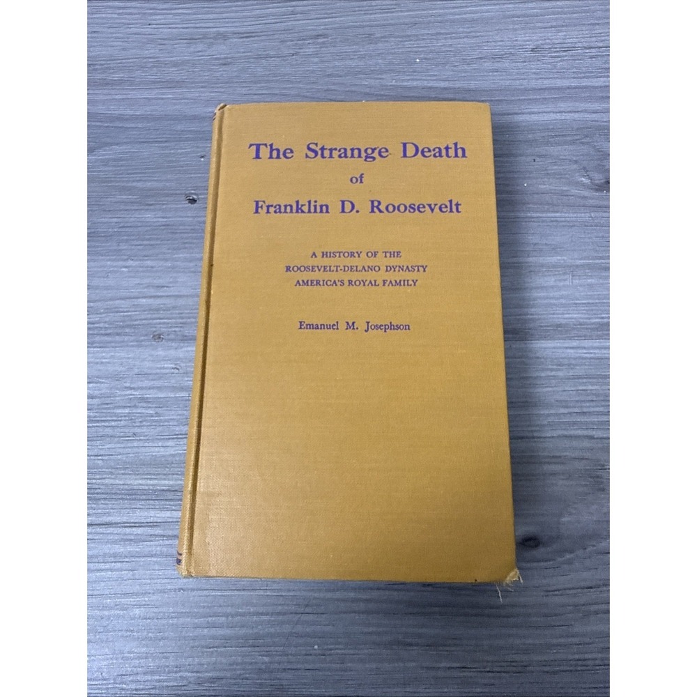 The Strange Death of Franklin D. Roosevelt‎ Emanuel Josephson Hardcover Signed